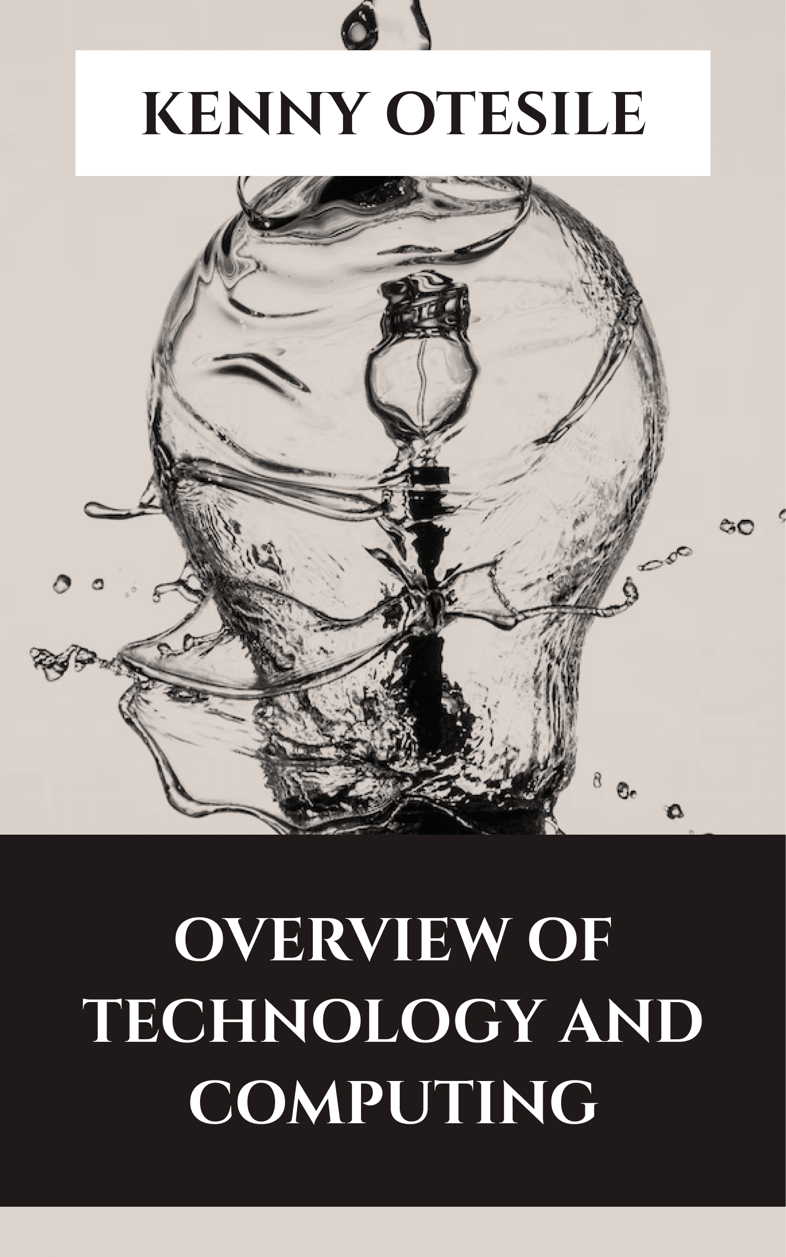 Overview of Technology and Computing by Kenny Otesile